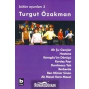 AH ŞU GENÇLER - HASTANE - KARAGÖZ´ÜN DÖNÜŞÜ - KARDEŞ PAYI - DARILMACA YOK - BÜTÜN OYUNLARI 3 - TURGUT ÖZAKMAN