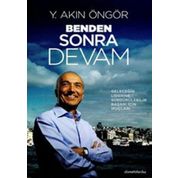 BENDEN SONRA DEVAM (KARTON KAPAK) GELECEĞİN LIDERINE SÜRDÜRÜLEBİLİR BAŞARI İÇİN İPUÇLARI - Y. AKIN ÖNGÖR