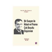 Bir Duayen ile İktisat ve Finansı Çok Boyutlu Düşünmek - Ali Arı İlker Parasız doc orhan erdem Ercan Eren Hüseyin Al Mustafa Aykaç M. Şükrü Erdem melike e bildirici Metin Özdemir Şevket Kamil Akar Nazım Ekren Ercan Uygur Ahmet Faruk Aysan Beyhan Akay Ciha
