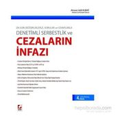 Denetimli Serbestlik ve Cezaların İnfazı En Son Değişikliklerle Sorular ve Cevaplarla - Ahmet Adil Kubat