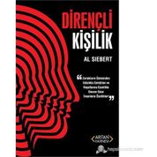 DIRENÇLI KIŞILIK ZORLUKLARIN ÜSTESINDEN USTALIKLA GELEBILEN VE HAYATLARINA ESENLIKLE DEVAN EDEN İNSANLARIN ÖZELLIKLER - AL SIEBERT