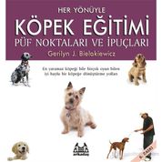 HER YÖNÜYLE KÖPEK EĞİTİMİ PÜF NOKTALARI VE İPUÇLARI - GERILYN J. BIELAKIEWICZ