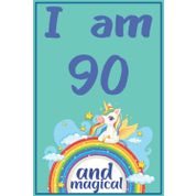 I am 90 and magical: A fairy birthday journal for 90 year old girls / fairy birthday notebook for 90 year old girls birthday with more artwork inside on ... journal, with positive messages for girls