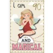 I am 90 and Magical: Fairy Birthday Journal For 90-year-old Girls and Women | fairy birthday notebook for 90 year old Woman With More Fairies and artwork inside | Princess Journal for Women