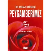 İki Cihan Güneşi Peygamberimiz - Cüneyd Suavi