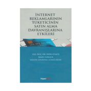 İnternet Reklamlarının Tüketicinin Satın Alma Davranışlarına Etkileri - Semih Sungur Sefer Gümüş Hande Gülnihal Gümüş Bilim