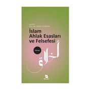 İslam Ahlak Esasları ve Felsefesi - Burhanettin Tatar Ahmet Kamil Cihan Hüseyin Karaman Enver Uysal İbrahim Maraş Gürbüz Deniz Cevdet Kılıç Eyüp Bekir Yazı Mehmet Vural Murat Demirkol