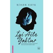 İyi Aile Yoktur - Nihan Kaya