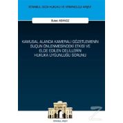 Kamusal Alanda Kameralı Gözetlemenin Suçun Önlenmesindeki Etkisi ve Elde Edilen Delillerin Hukuka Uygunluğu Sorunu: İstanbul Ceza Hukuku ve Kriminoloji Arşivi - Buket Abanoz