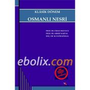 KLASIK DÖNEM OSMANLI NESRI - CIHAN OKUYUCU;AHMET KARTAL;FATIH KÖKSAL