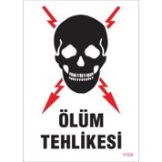 KOD:1104 Ölüm Tehlikesi 25x35 Uyarı Levhası