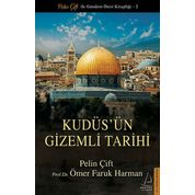Kudüs'ün Gizemli Tarihi - Pelin Çift - Ömer Faruk Harman