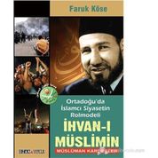 Ortadoğu’da İslamcı Siyasetin Rolmodeli İhvan-ı Müslimin - Müslüman Kardeşler - Faruk Köse Mustafa Demir