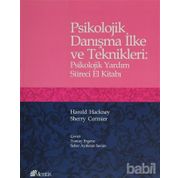 PSIKOLOJIK DANIŞMA İLKE VE TEKNIKLERI : PSIKOLOJIK YARDIM SÜRECİ EL KİTABI - HAROLD HACKNEY;SHERRY CORMIER