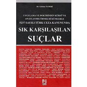 Sık Karşılaşılan Suçlar: Uygulama ve Doktrinden Kürsü'ye Onaylanmış Örnek Hükümlerle 5237 Sayılı Türk Ceza Kanununda - Gökhan Taneri