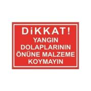 Sym STW038 Dikkat Yangın Dolaplarının Önüne Malzeme Koymayın Uyarı Levhası