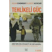 TEHLIKELI GÜÇ ABD´NIN DIŞ SIYASETI VE ORTADOĞU: TERÖR, DEMOKRASI, SAVAŞ VE ADALET ÜZERİNE DIYALOG - GILBERT ACHCAR; NOAM CHOMSKY