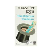 TOM BABA NIN TOMBALASI - MUZAFFER İZGU