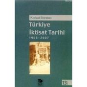 TÜRKİYE İKTİSAT TARIHI (1908-2002) - KORKUT BORATAV