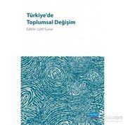 Türkiye’de Toplumsal Değişim - Lütfi Sunar Suna Başak Mehmet Fatih Aysan Mustafa Kömürcüoğlu Ertan Özensel Yunus Kaya İsmail Demirezen Gülcan Işık Ali Yaşar Sarıbay Necdet Subaşı Mustafa Tekin