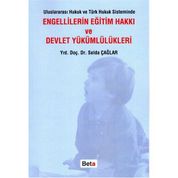ULUSLARARASI HUKUK VE TÜRK HUKUK SISTEMINDE ENGELLILERIN EĞİTİM HAKKI VE DEVLET YÜKÜMLÜLÜKLERİ - SELDA ÇAĞLAR