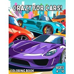 Cars Coloring Book For Kids Ages 4-8: Cool Sports Cars, Supercars, and Classic Cars Coloring Pages for Kids, Boys, and Car Lovers [Book]