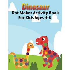 Dot Markers Cute Animals Activity Book for Kids &toddlers: Easy Guided BIG DOTS, Do a Dot Page a Day, Activity Coloring Book Ages 1-3, 2-4, 3-5, 4-8, Baby, Toddler, Preschool, Gift For Boys & Girls Kids To Learn Creativity 100 PAGES [Book]
