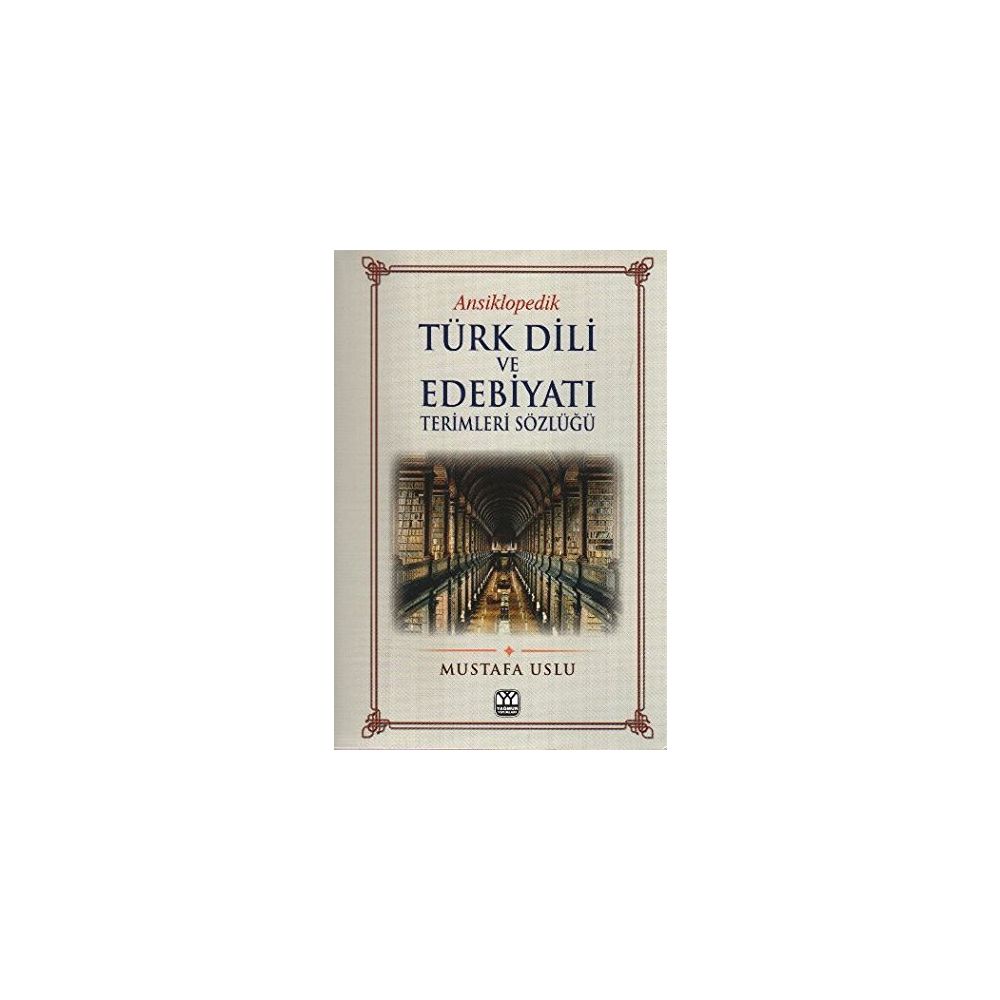 ansiklopedik turk dili ve edebiyati terimleri sozlugu mustafa uslu fiyatlari ansiklopedik turk dili ve edebiyati terimleri sozlugu mustafa uslu fiyatlari