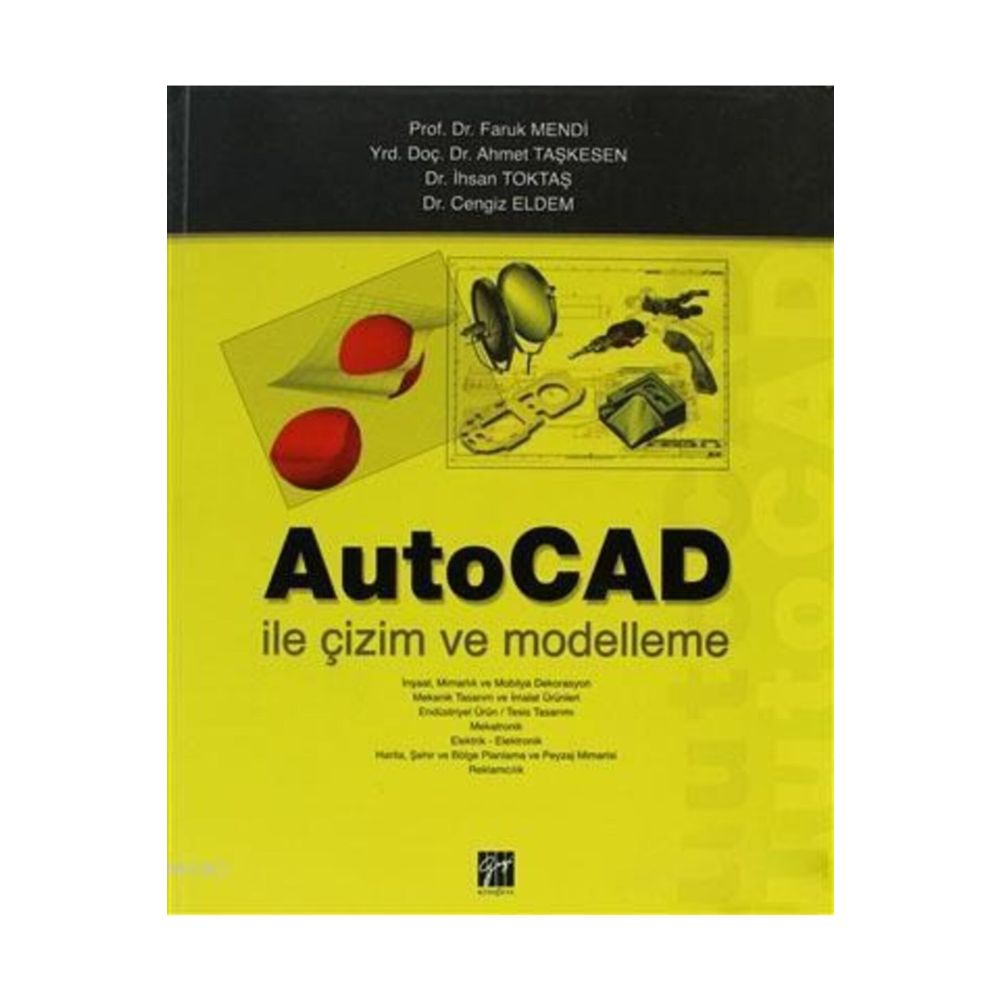 Autocad İle Çizim ve Modelleme - Abdulkadir Güllü - Mahmut Gülesin - Özkan Avcı - Gökalp Akdoğan