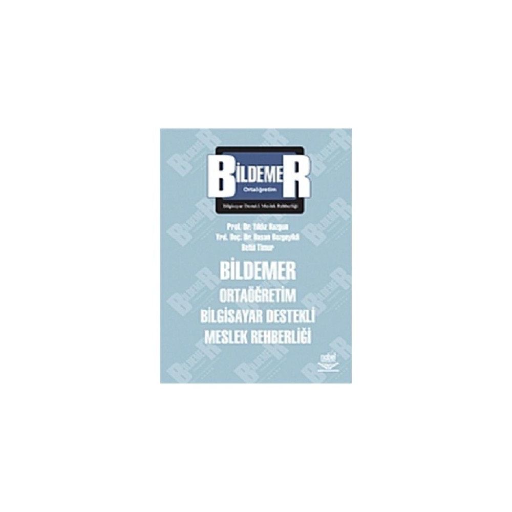 BILDEMER ORTAÖĞRETİM BILGISAYAR DESTEKLI MESLEK REHBERLİĞİ - YILDIZ KUZGUN;HASAN BOZGEYIKLI;BETÜL TIMUR