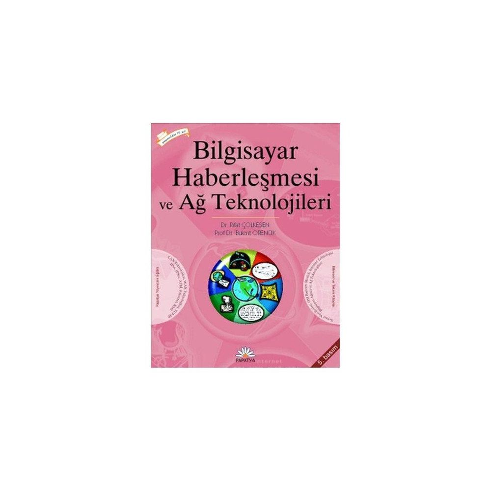 BILGISAYAR HABERLEŞMESİ VE AĞ TEKNOLOJILERI - BÜLENT ÖRENCİK;RIFAT ÇÖLKESEN