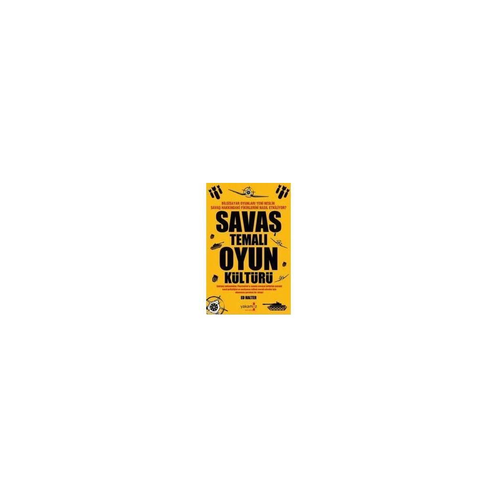 BILGISAYAR OYUNLARI YENI NESLIN SAVAŞ HAKKINDAKİ FIKIRLERINI NASIL ETKILIYOR? SAVAŞ TEMALI OYUN KÜL - ED HALTER