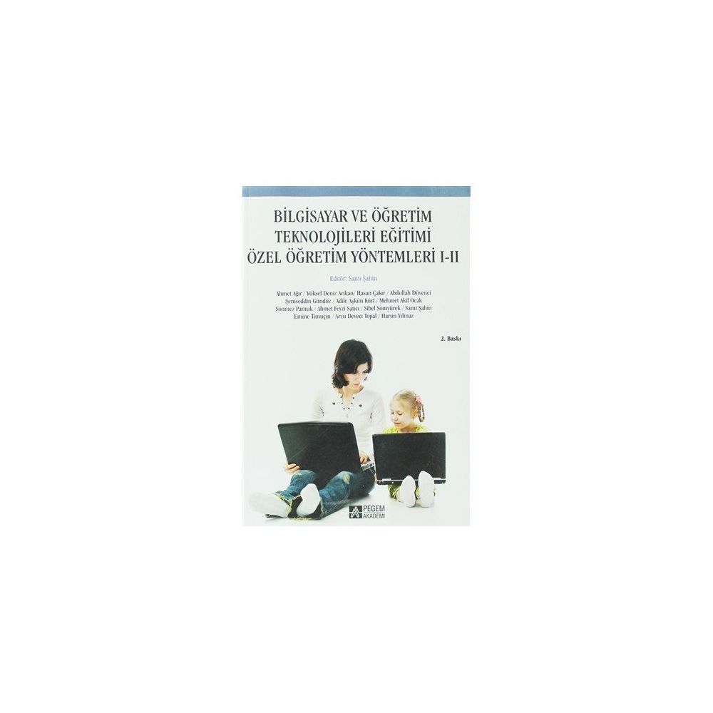 BILGISAYAR VE ÖĞRETİM TEKNOLOJILERI EĞİTİMİ ÖZEL ÖĞRETİM YÖNTEMLERİ I-II - KOLEKTIF