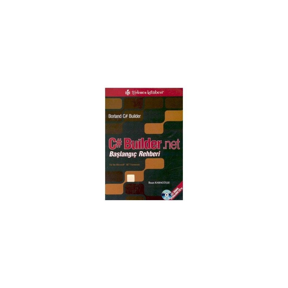 BORLAND C# BUILDER.NET BAŞLANGIÇ REHBERI, 231 ÖRNEK UYGULAMA CD'SI - İHSAN KARAGÜLLE