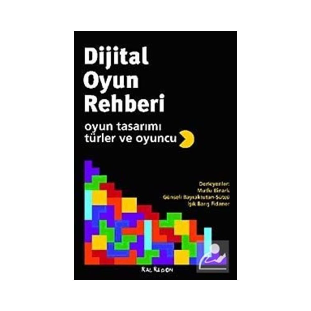 DIJITAL OYUN REHBERI OYUN TASARIMI, TÜRLER VE OYUNCU - KOLLEKTIF