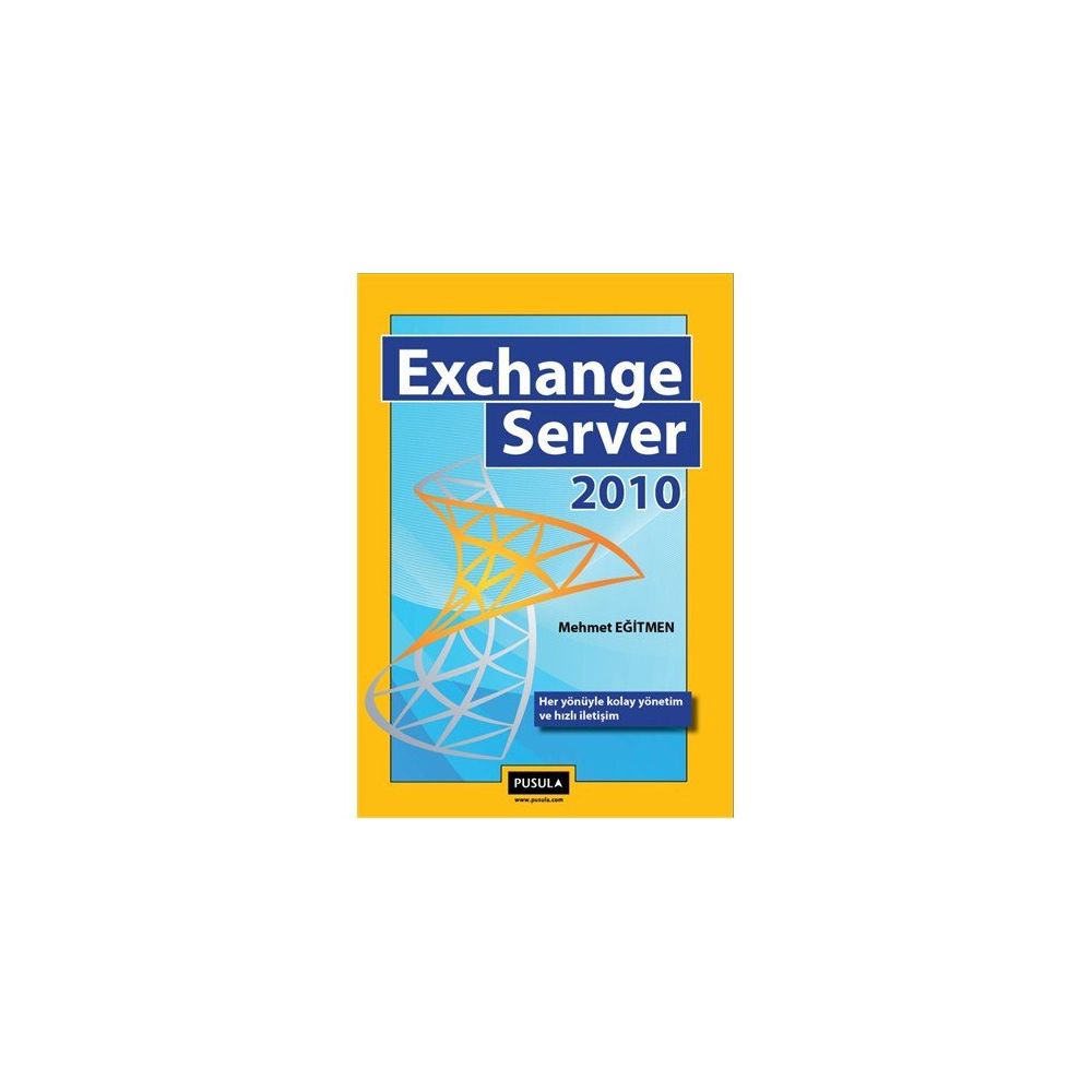 EXCHANGE SERVER 2010 - MEHMET EĞİTMEN