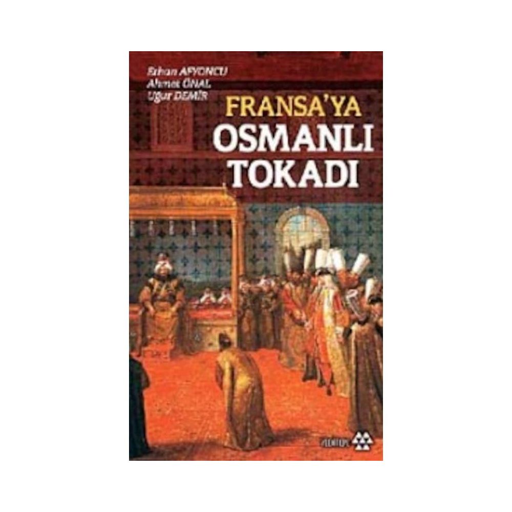 Fransa Ya Osmanli Tokadi Erhan Afyoncu Ahmet Unal Ugur Demir Fiyatlari