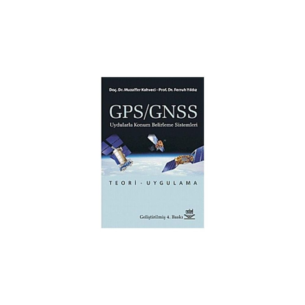 GPS/GNSS Uydularla Konum Belirleme Sistemleri - Muzaffer Kahveci - Ferruh Yıldız