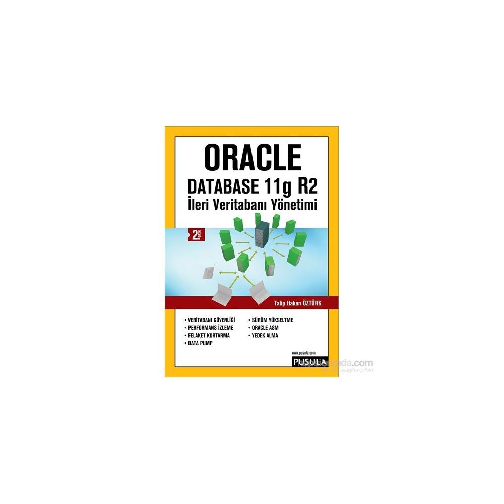İLERİ VERİTABANI YÖNETİMİ-ORACLE DATABASE11 G R2 - TALIP HAKAN ÖZTÜRK