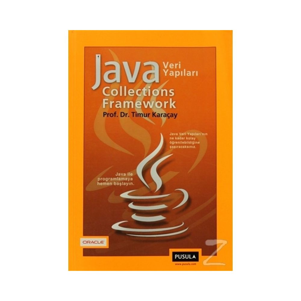 JAVA COLLECTIONS FRAMEWORK JAVA VERI YAPILARI - TIMUR KARAÇAY