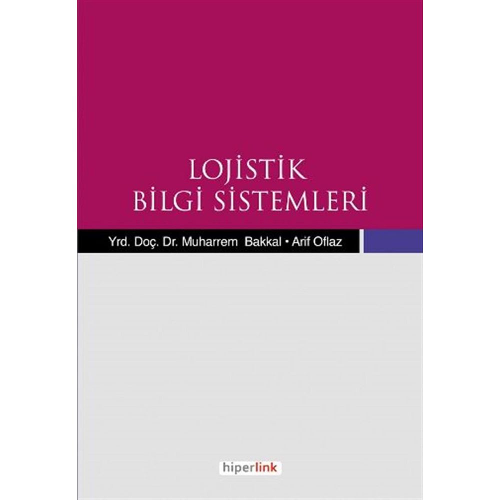 LOJISTIK BILGI SISTEMLERI - ARIF OFLAZ;MUHARREM BAKKAL