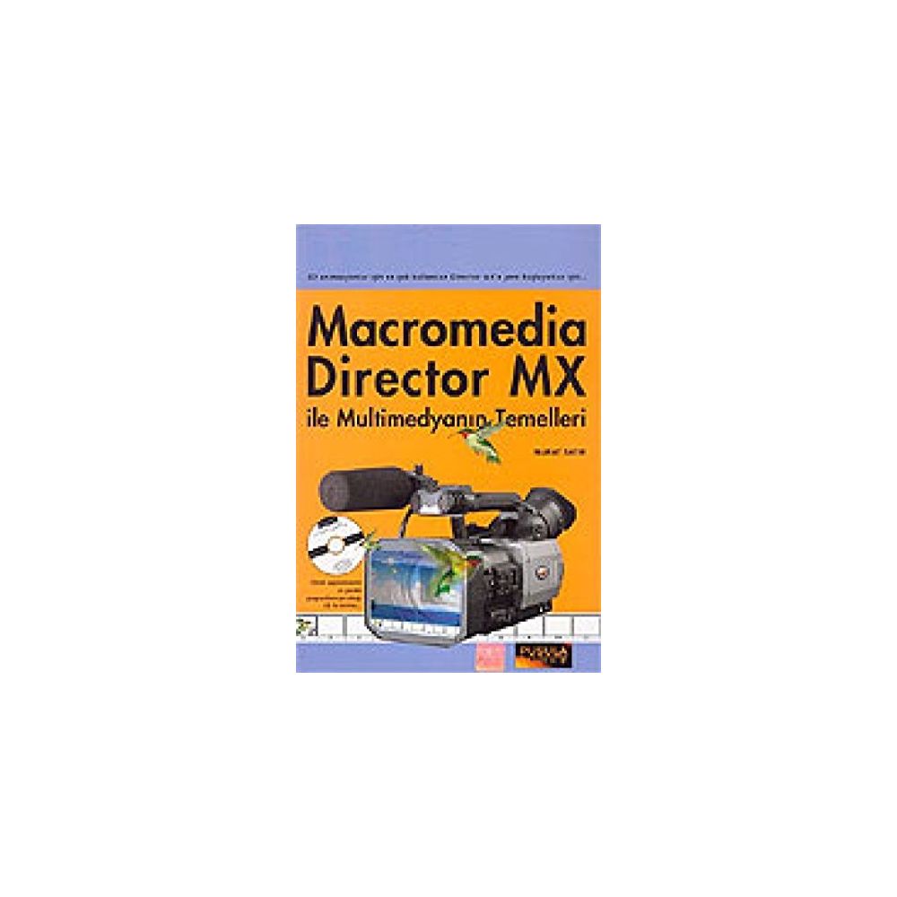 MACROMEDIA DIRECTOR MX ILE MULTİMEDYANIN TEMELLERI - MURAT SATIR