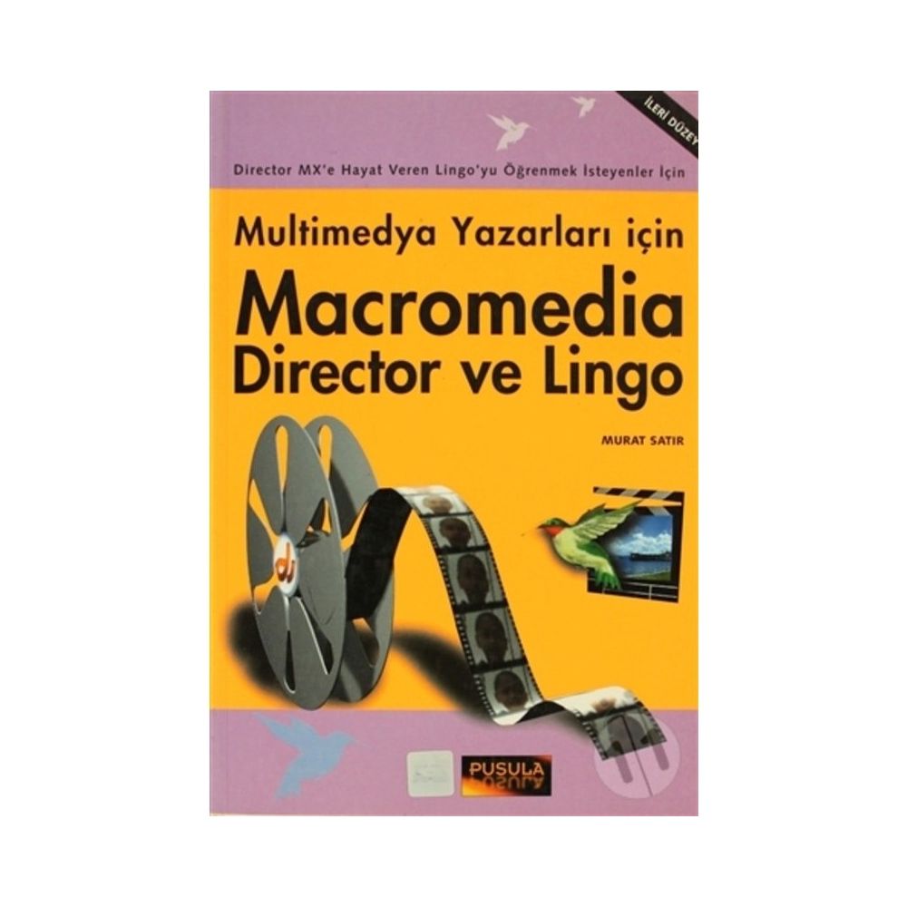 MULTIMEDYA YAZARLARI İÇİN MACROMEDIA DIRECTOR VE LINGO - MURAT SATIR (ISBN:9789756477373)