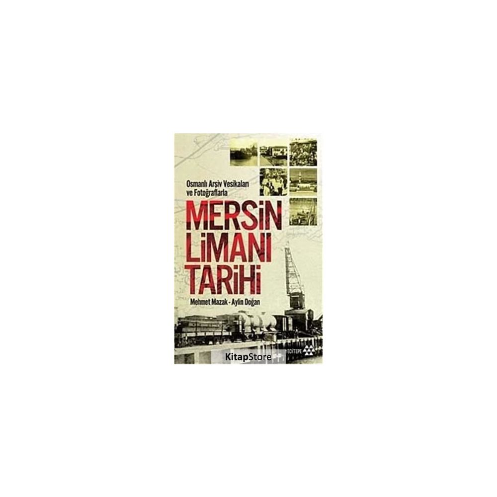 osmanli arsiv vesikalari ve fotograflarla mersin limani tarihi mehmet mazak fiyatlari