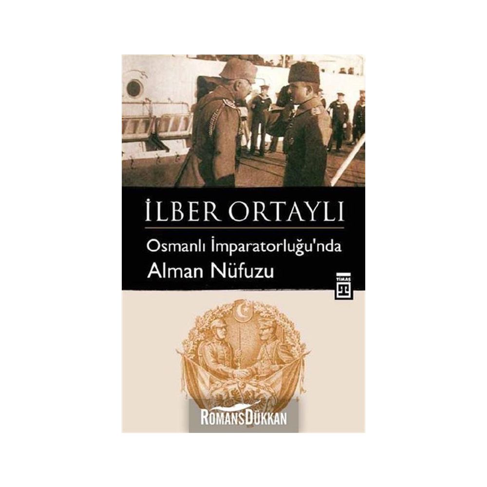 Osmanli Imparatorlugu Nda Alman Nufuzu Ilber Ortayli Fiyatlari