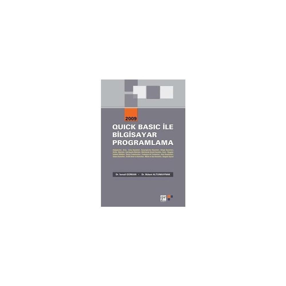 QUICK BASIC İLE BILGISAYAR PROGRAMLAMA - İSMAİL GÜRKAN;BÜLENT ALTUNKAYNAK