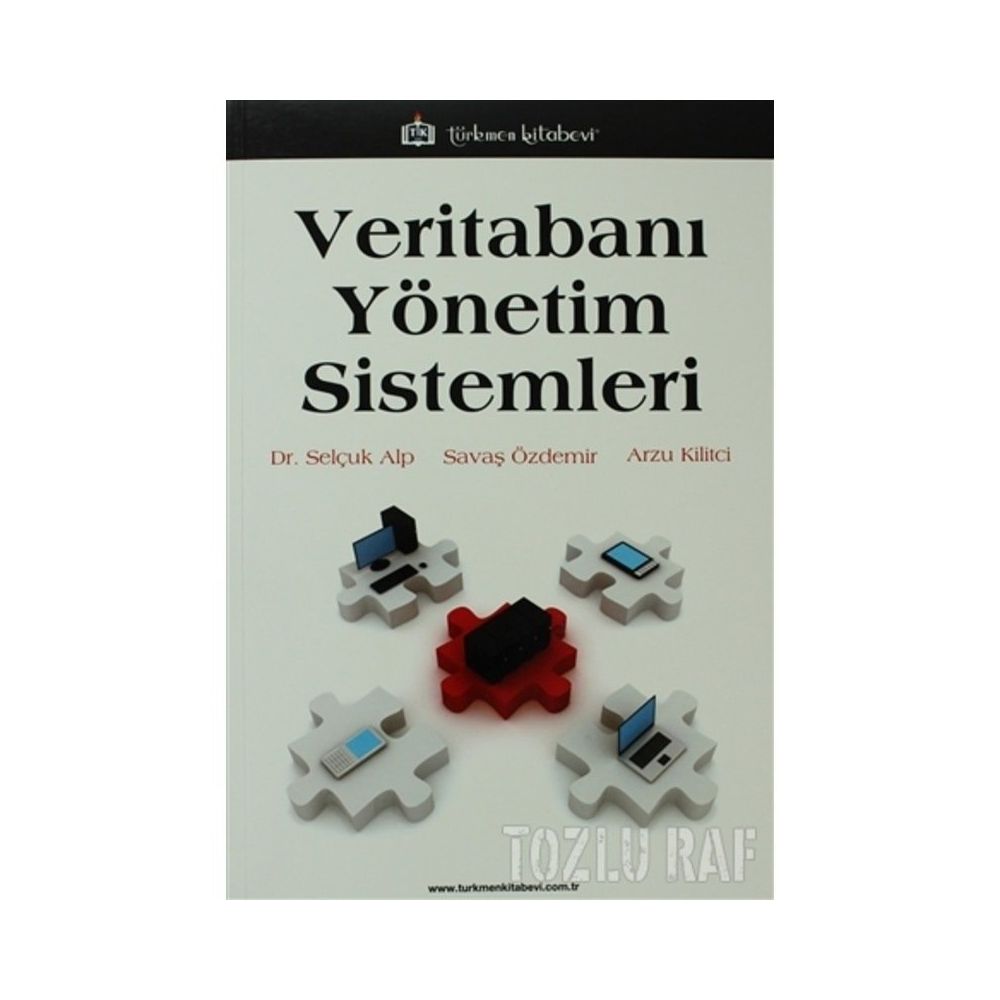 VERİTABANI YÖNETİM SISTEMLERI - SELÇUK ALP;SAVAŞ ÖZDEMİR;ARZU KILITCI