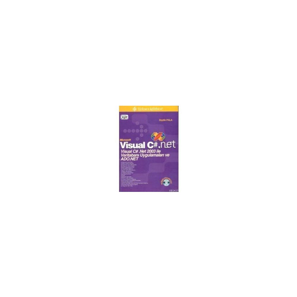 VISUAL C#.NET VISUAL C# .NET 2003 İLE VERİTABANI UYGULAMALARI VE ADO.NET - ZEYDIN PALA