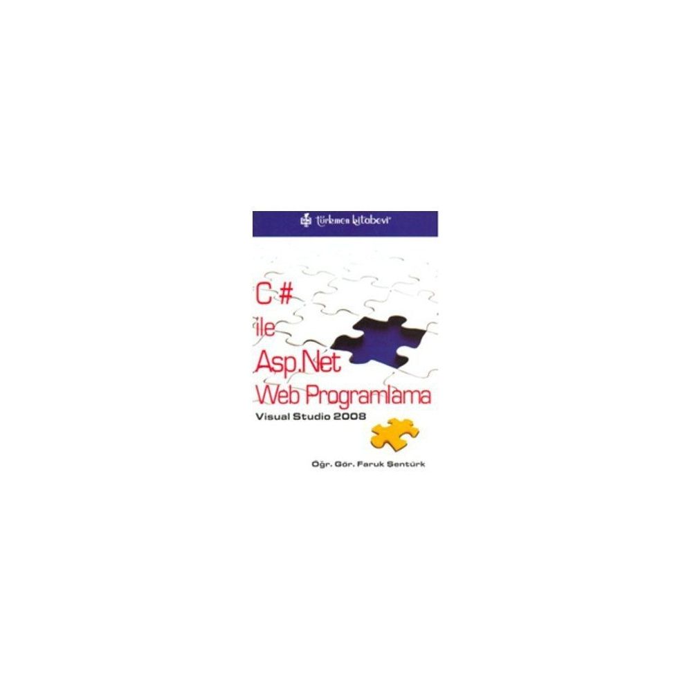 VISUAL STUDIO 2008 C# ILE ASP.NET WEB PROGLAMLAMA - FARUK ŞENTÜRK