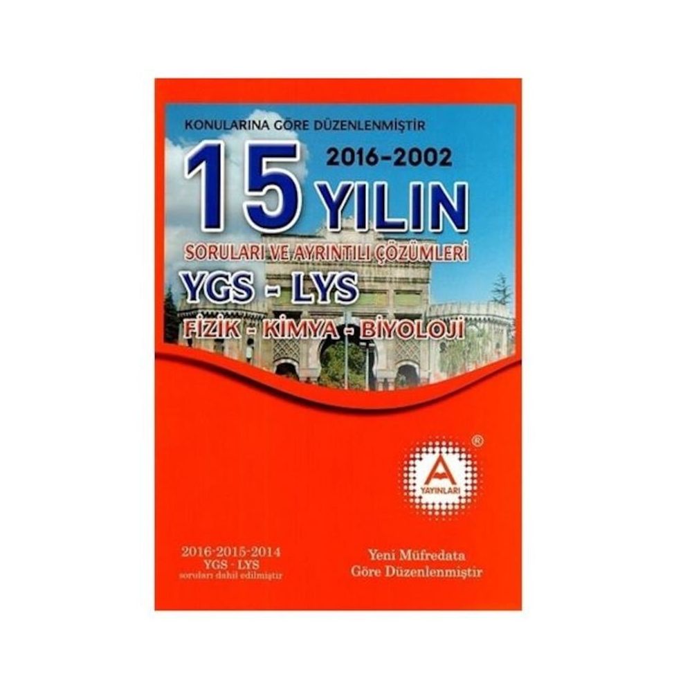 Ygs Lys Fizik Kimya Biyoloji 15 Yilin Cikmis Sorulari Ve Cozumleri A Yayinlari Fiyatlari